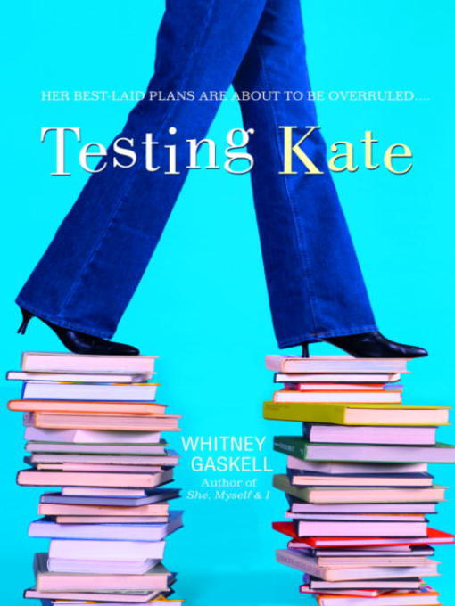 Title details for Testing Kate by Whitney Gaskell - Available